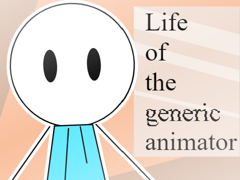 Play Life Of The Generic Animator